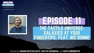 The Tactile Universe: Galaxies At Your Fingertips. Featuring Dr. Nic Bonne