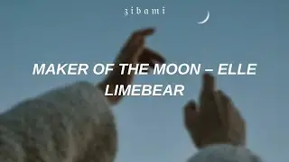 MAKER OF THE MOON - ELLE LIMEBEAR [Traducida al espa&ntilde;ol (Lyrics/Letra)]