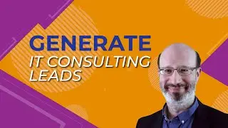 How to Generate More IT Consulting Leads!