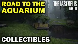 Road to the Aquarium: All Collectibles Location | The Last Of Us 2 (Artifacts, Cards & Journals)