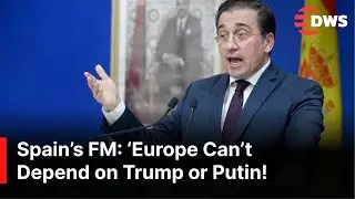 BREAKING: Spain&rsquo;s Foreign Minister Calls for EU Unity on Gaza and Ukraine | Slams Trump-Putin | AC1Z