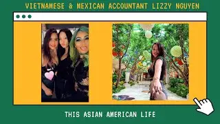 EP. 3 VIETNAMESE & MEXICAN Accountant Lizzy Nguyen l THIS ASIAN AMERICAN LIFE