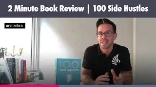 2 Minute Book Review:  100 Side Hustles by Chris Guillebeau