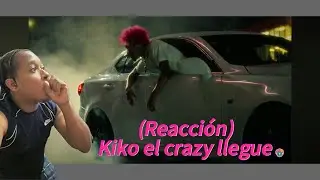 Reaccion a Kiko El Crazy - Llegué (Mecha)