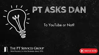 PT Asks Dan: To YouTube or Not