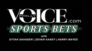 Philly Voice Sports Bets; Episode 1 with Devan Kaney, Eytan Shander, and Harry Mayes