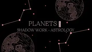 Shadow Work + Astrology: The Planets