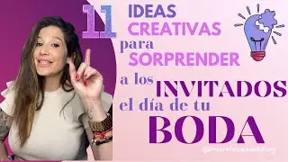 11 #ideas 💡CREATIVAS para SORPRENDER a los invitados de tu boda.  #parte1