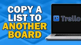 Как скопировать список на другую доску в Trello (быстро и просто)