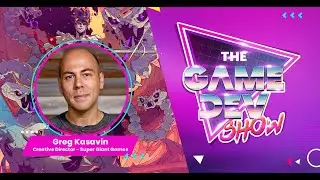 The Game Dev Show S2E14: Greg Kasavin - Supergiant Games - Creative Director