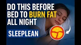 Do THIS Before Bed to Burn Fat All Night (SleepLean Weight Loss Trick)