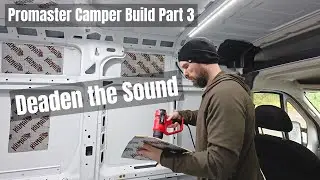 Установка KilMat &mdash; звукоизоляция &mdash; сборка кемпера Dodge Promaster Camper Van, часть 3