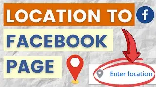 How To Add Address & Location Info To Facebook Page? [in 2025]