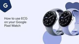 Как использовать ЭКГ на часах Google Pixel Watch