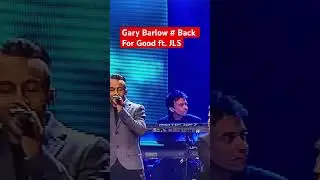 Gary Barlow # Back for Good Ft. JLS |trending shorts
