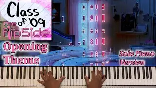 Class of '09: The Flip Side Theme - Solo Piano Version (With sheets)