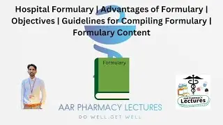 Hospital Formulary | Advantages | Objectives | Guideline for Compiling Formulary | Formulary Content