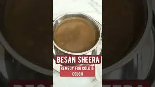 Natural Remedy for Cold & Cough | Besan Sheera Recipe | Early Foods