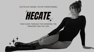 You're Not Failing, You're Transforming: Hecate as Your Guide Through Transformation