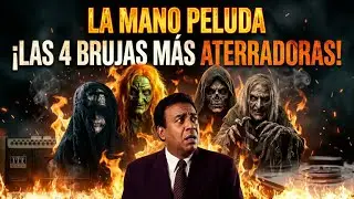 &iquest;CU&Aacute;LES FUERON LAS 4 BRUJAS M&Aacute;S ATERRADORAS DE LA MANO PELUDA?