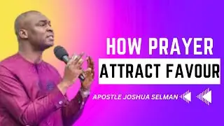 How to Attract Favour, Abundance and Blessings through prayer || #biblestudy #apostlejoshuaselman