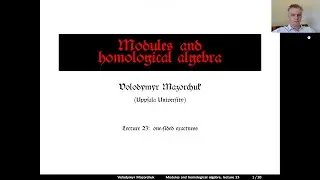 Modules and homological algebra. Lecture 23:  one-sided exactness (by Walter Mazorchuk)
