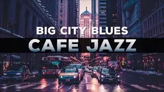 321Jazz - Big City Blues [ Cafe Jazz Music 2020 ]