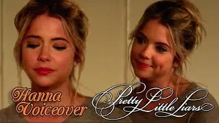 pll voiceover | hanna 