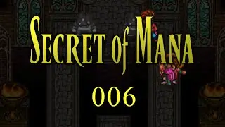 Secret of Mana - 006 Another Grind Episode