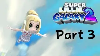 Super Lillie Galaxy 2 - Walkthrough Part 3