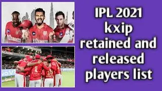 IPL 2021 || kxip retained and released players list