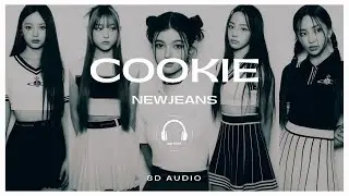 NewJeans (뉴진스) - Cookie [8D AUDIO] 🎧USE HEADPHONES🎧