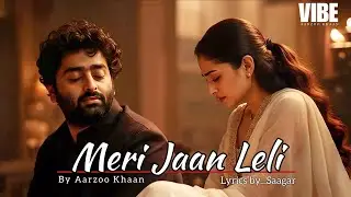 Meri Jaan Leli | Emotional Hindi Sad Song | Aarzoo Khaan | New Song 2026 | Arijit Singh Vibe