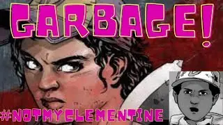 The Walking Dead Clementine Lives - UTTER GARBAGE #NotMyClementine