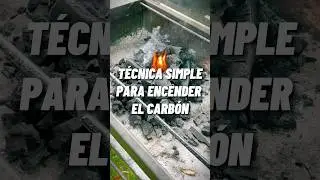 T&eacute;cnica simple para encender el carb&oacute;n | PARRILLEROS