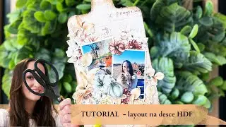 TUTORIAL NA LAYOUT z wykorzystaniem deski HDF w klimacie jesiennym -  scrapbooking Ania Tworzy