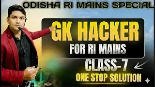 Gk Hacker Series Class -7 || For Ri Mains 2025|| One Stop Solution || By Binaya Ranjan Satpathy