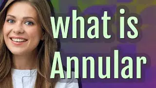 Annular | meaning of Annular