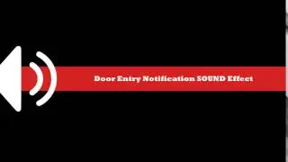 Door Entry Notification SOUND Effect