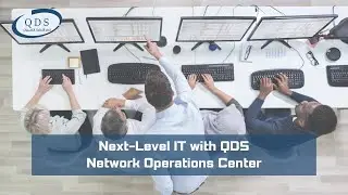 Revolutionizing IT Management: Inside QDS's Advanced NOC Services