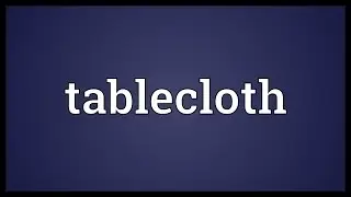 Tablecloth Meaning