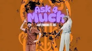 Just2Maori - Ask 4 Much (Audio) ft. Rei