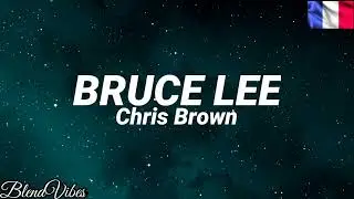 Chris Brown - Bruce Lee (Traduction Française 🇫🇷 & Lyrics)