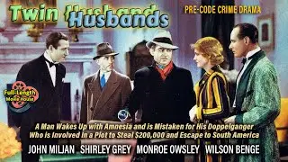 Twin Husbands (1933) &mdash; Pre-Code Crime Drama / John Miljan, Shirley Grey, Monroe Owsley, Wilson Benge