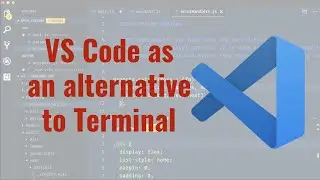 VS Code as a Terminal Replacement