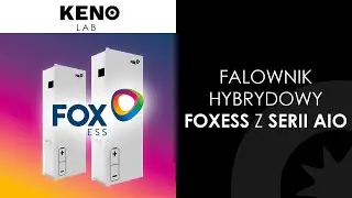 #KENOLab | Falownik hybrydowy FoxESS z serii AiO