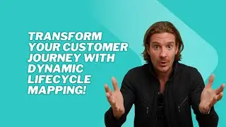 Transform Your Customer Journey with Dynamic Lifecycle Mapping!