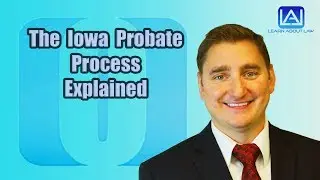 The Iowa Probate Process Explained | Learn About Law