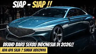 SIAP-SIAP! BRAND MOBIL BARU BAKAL SERBU INDONESIA DI 2026 | MOBIL BARU
