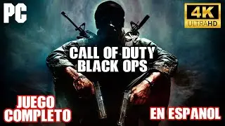 CALL OF DUTY BLACK OPS | CAMPAÑA COMPLETA EN ESPAÑOL | 4K 60FPS